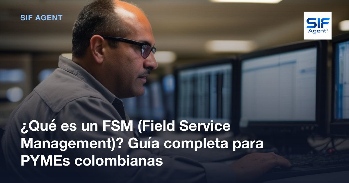 FSM (Field Service Management): Qué Es